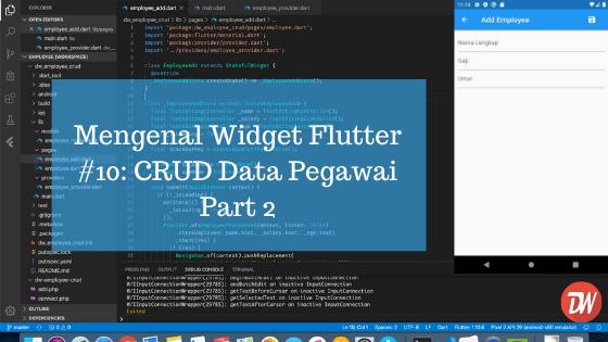 Mengenal Widget Flutter #10: CRUD Data Pegawai Part 2