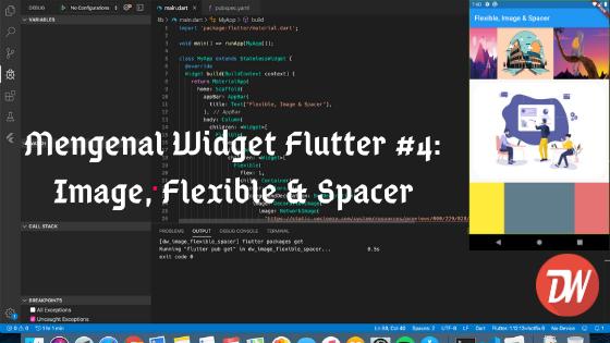 Mengenal Widget Flutter #4: Image, Flexible & Spacer