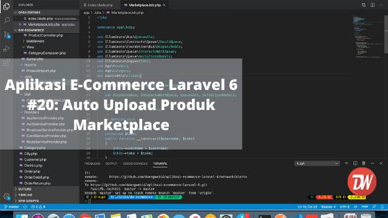 Aplikasi E-Commerce Laravel 6 #20: Auto Upload Produk Marketplace
