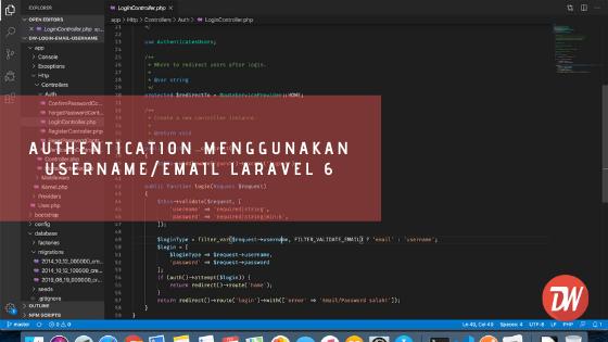 Authentication Menggunakan Username/Email Laravel 6