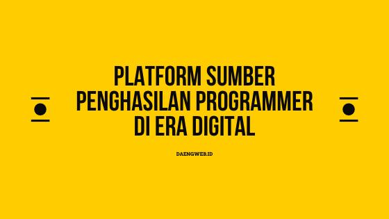 Platform Sumber Penghasilan Programmer di Era Digital