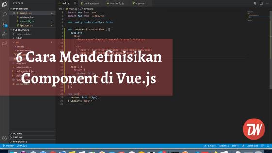 6 Cara Mendefinisikan Component di Vue.js