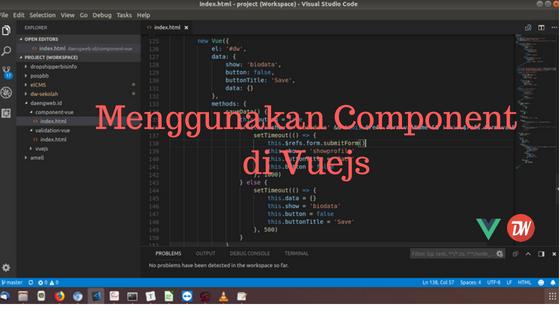 Menggunakan Component di Vuejs