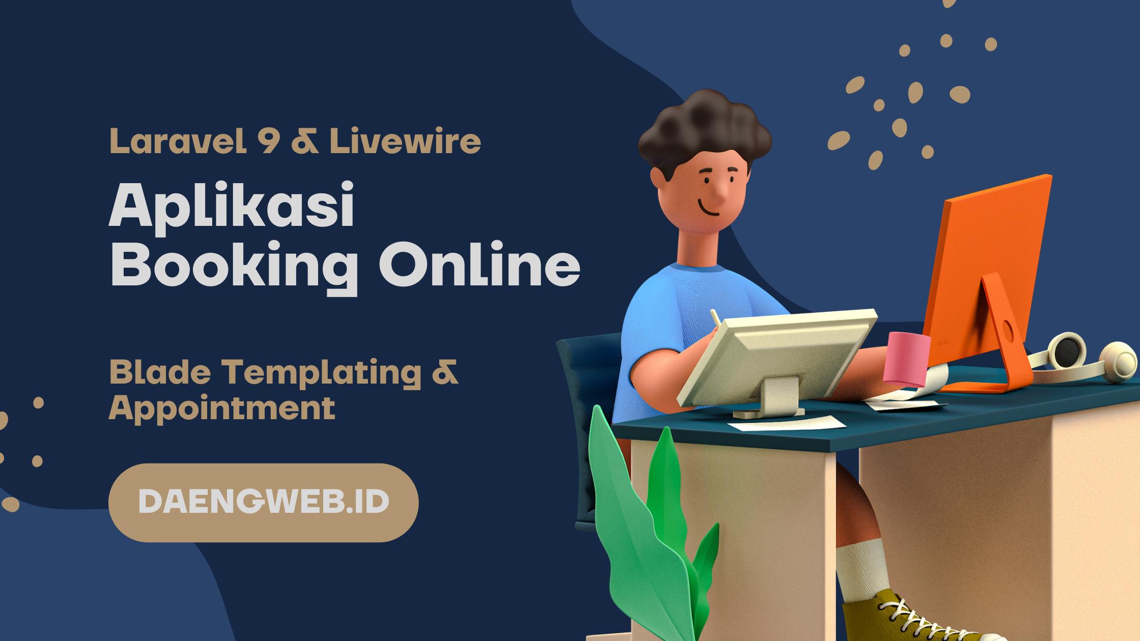 Aplikasi Booking Online Laravel 9 & Livewire #2: Blade Templating & Appointment