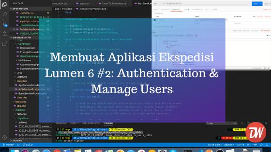 Membuat Aplikasi Ekspedisi Lumen 6 #2: Authentication & Manage Users