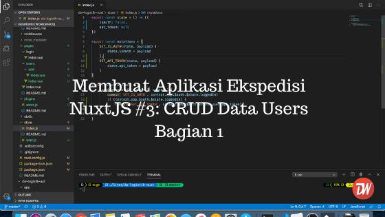 Membuat Aplikasi Ekspedisi NuxtJS #3: CRUD Data Users Bagian 1