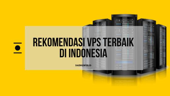 Rekomendasi VPS Terbaik di Indonesia