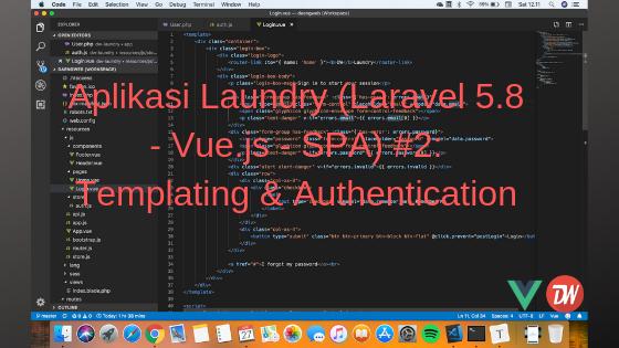 Aplikasi Laundry (Laravel 5.8 - Vue.js - SPA) #2: Templating & Authentication
